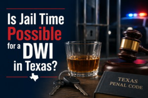 Is Jail Time Mandatory for a DWI in Texas? Penalties Probation and What Actually Happens