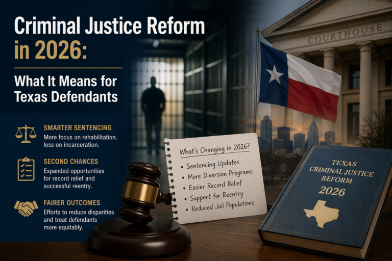 Criminal Justice Reform in 2026: What It Means for Texas Defendants
