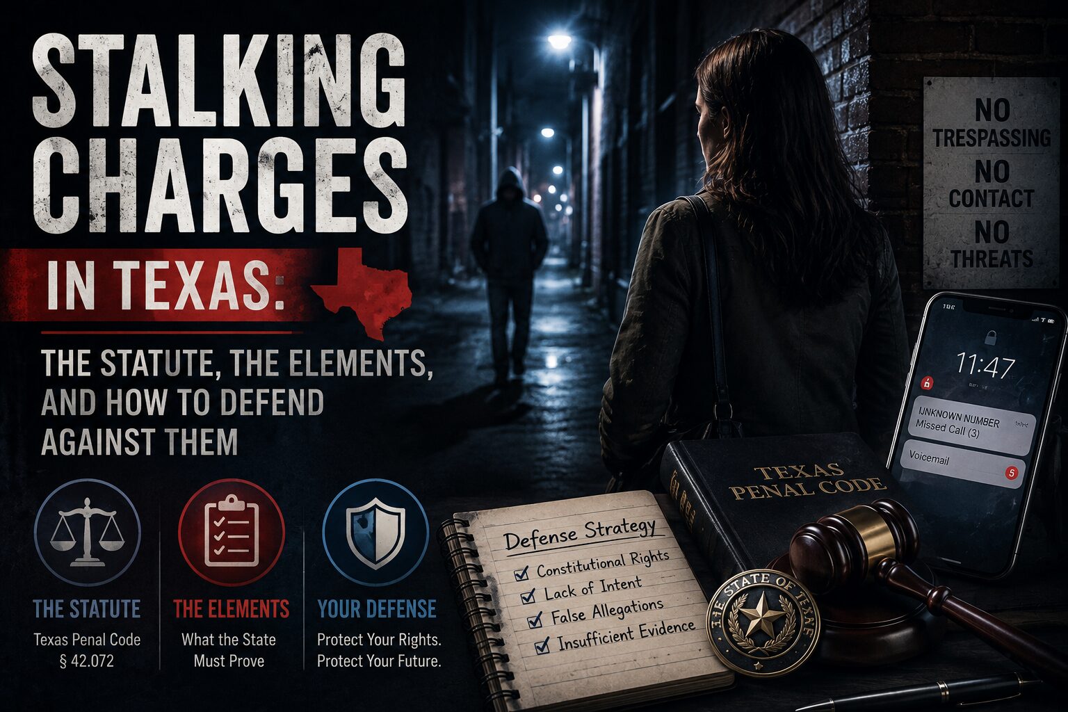 Stalking Charges in Texas: The Statute, the Elements and How to Defend Against Them