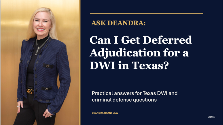 Ask Deandra: Can I Get Deferred Adjudication for DWI?