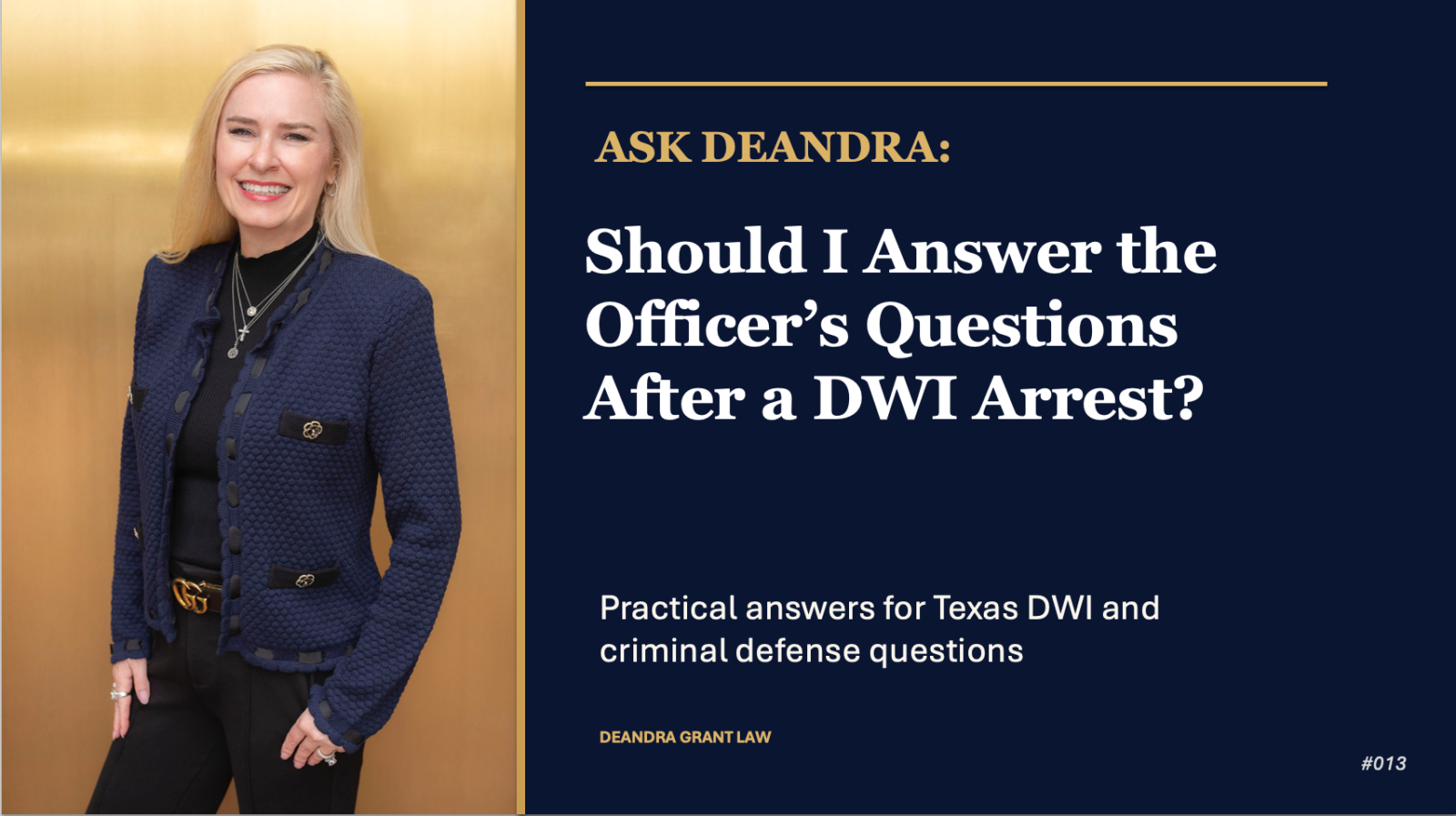 Ask Deandra: Should I Answer the Officer’s Questions After a DWI Arrest?