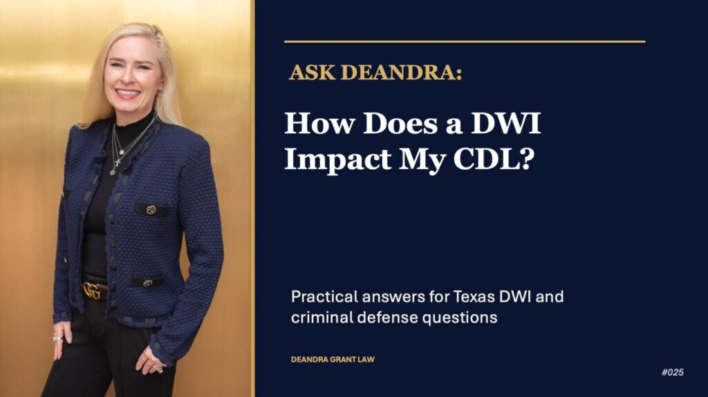 Ask Deandra: How Does a DWI Impact My CDL?