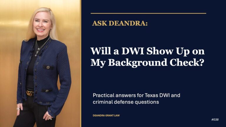Ask Deandra: Will a DWI Show Up on My Background Check?