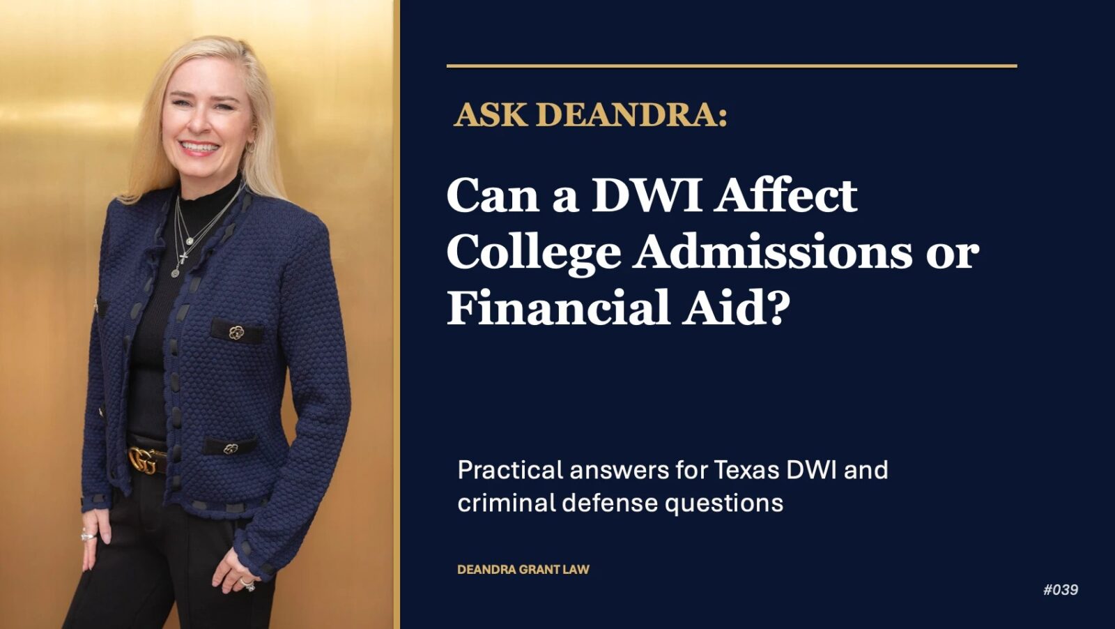 Ask Deandra: Can a DWI Affect College Admission or Financial Aid?