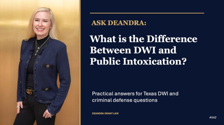 Ask Deandra: What Is the Difference Between DWI and Public Intoxication?
